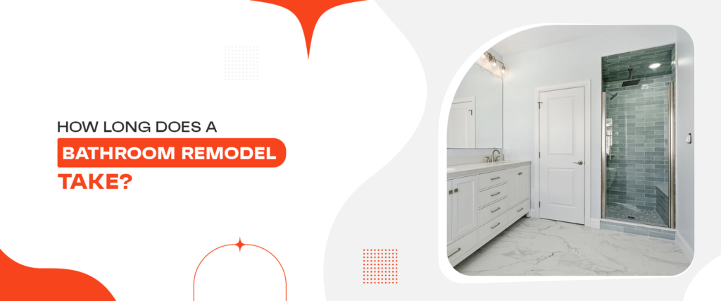 learn how long it takes to complete a bathroom remodeling